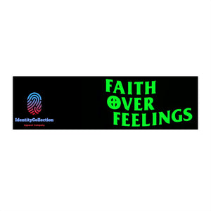 Faith Over Feelings Bumper Sticker